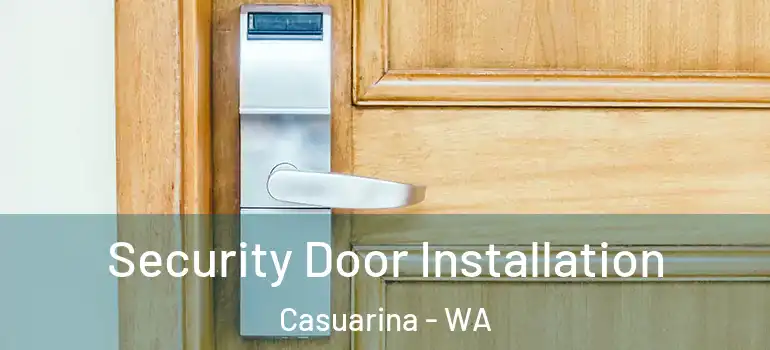  Security Door Installation Casuarina - WA