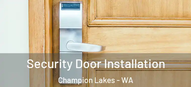 Security Door Installation Champion Lakes - WA