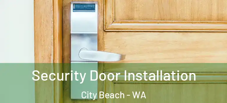 Security Door Installation City Beach - WA
