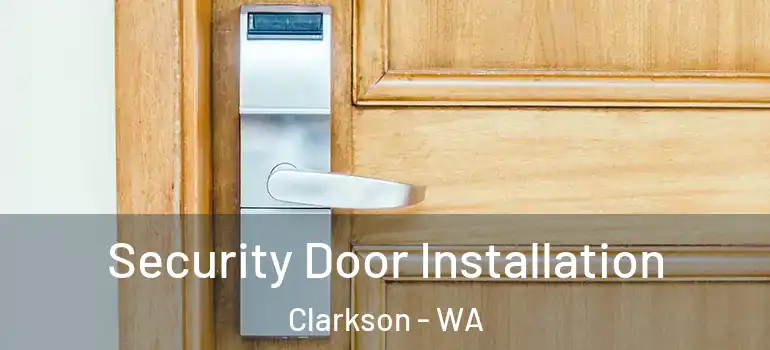  Security Door Installation Clarkson - WA