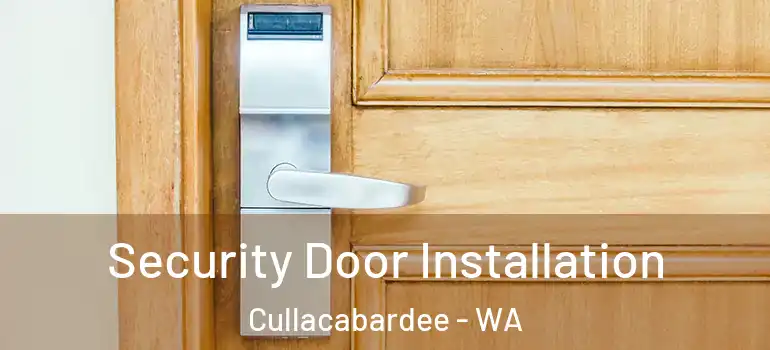  Security Door Installation Cullacabardee - WA