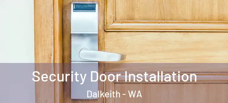  Security Door Installation Dalkeith - WA