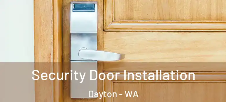  Security Door Installation Dayton - WA
