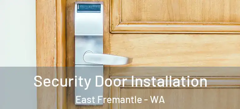 Security Door Installation East Fremantle - WA