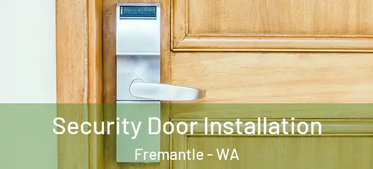 Security Door Installation Fremantle - WA