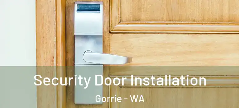Security Door Installation Gorrie - WA