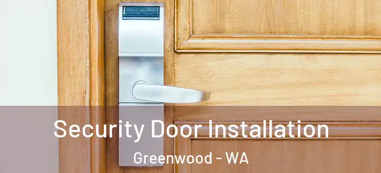 Security Door Installation Greenwood - WA