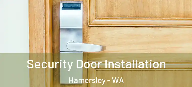 Security Door Installation Hamersley - WA