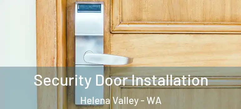  Security Door Installation Helena Valley - WA