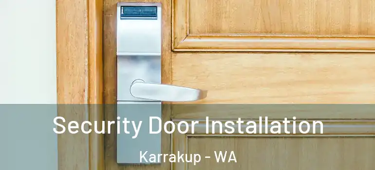 Security Door Installation Karrakup - WA