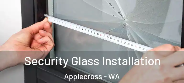 Security Glass Installation Applecross - WA