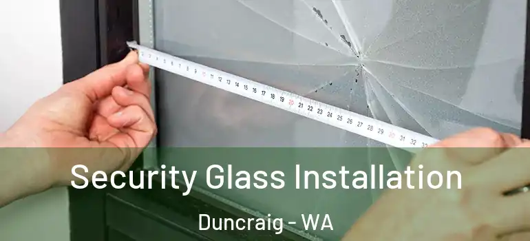 Security Glass Installation Duncraig - WA