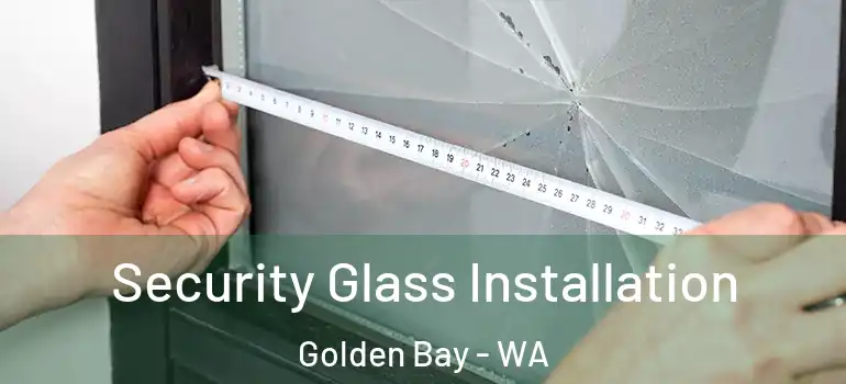 Security Glass Installation Golden Bay - WA