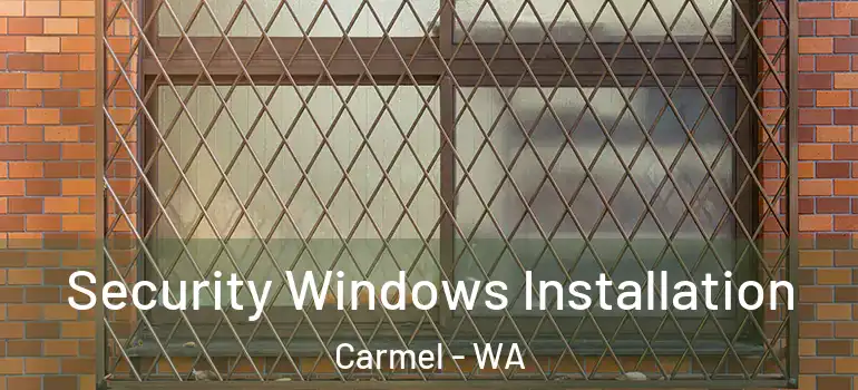 Security Windows Installation Carmel - WA