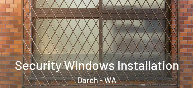 Security Windows Installation Darch - WA