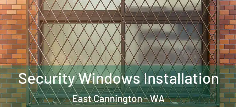 Security Windows Installation East Cannington - WA