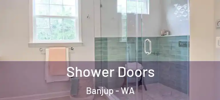 Shower Doors Banjup - WA