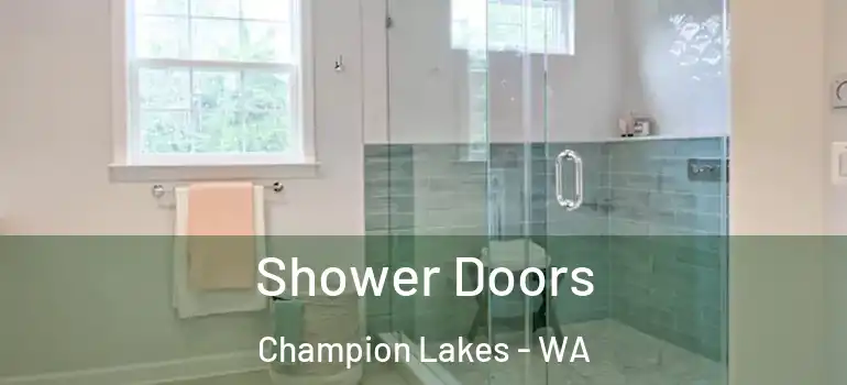 Shower Doors Champion Lakes - WA