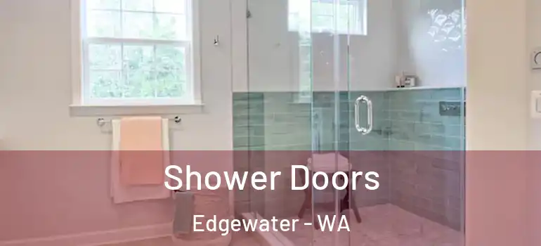  Shower Doors Edgewater - WA