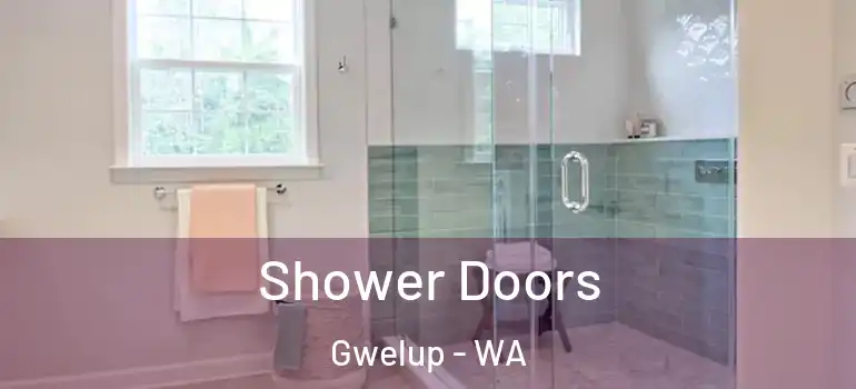  Shower Doors Gwelup - WA