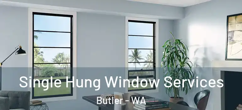 Single Hung Window Services Butler - WA