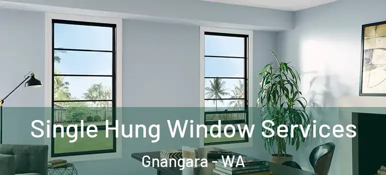 Single Hung Window Services Gnangara - WA