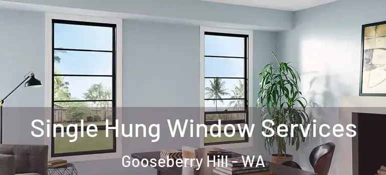 Single Hung Window Services Gooseberry Hill - WA