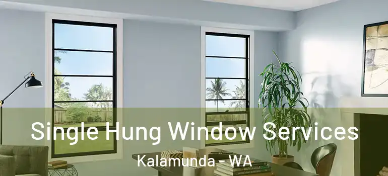  Single Hung Window Services Kalamunda - WA