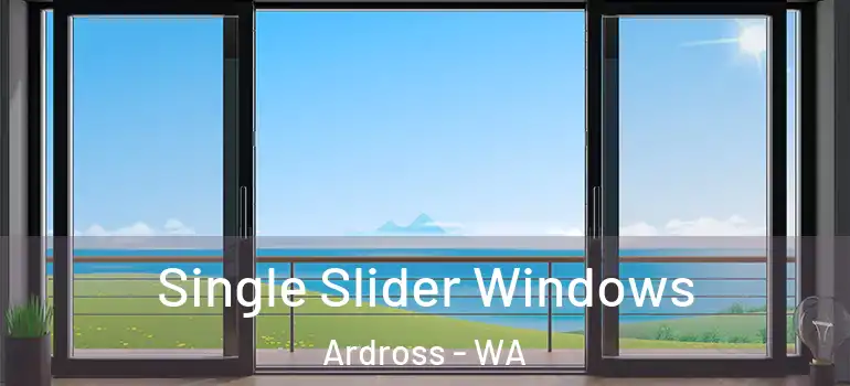  Single Slider Windows Ardross - WA