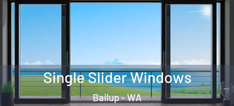  Single Slider Windows Bailup - WA
