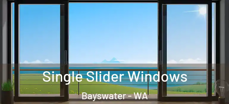 Single Slider Windows Bayswater - WA