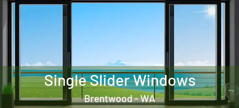  Single Slider Windows Brentwood - WA
