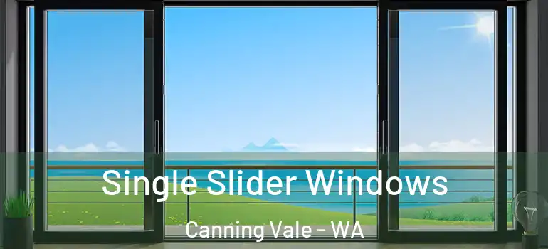 Single Slider Windows Canning Vale - WA