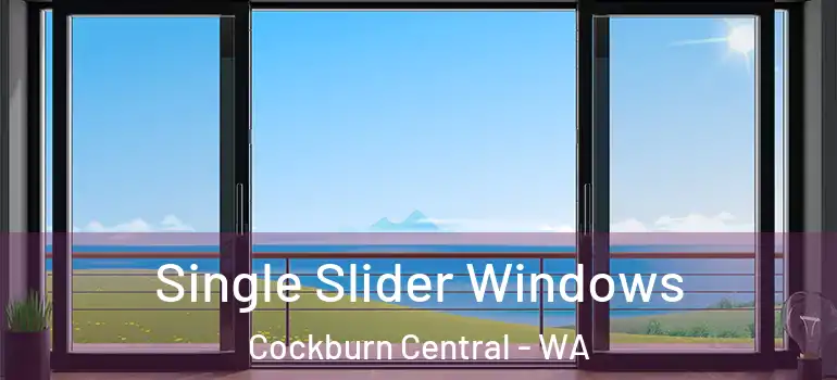 Single Slider Windows Cockburn Central - WA