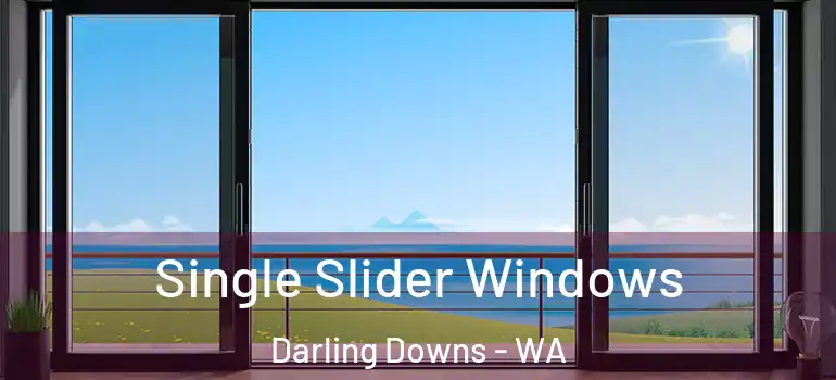  Single Slider Windows Darling Downs - WA
