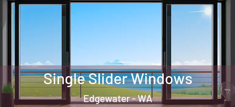 Single Slider Windows Edgewater - WA