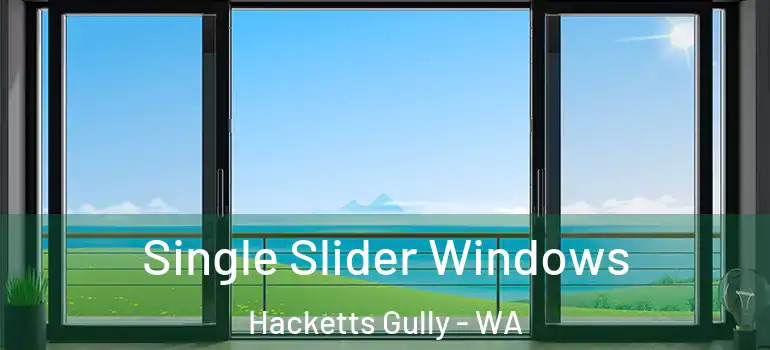  Single Slider Windows Hacketts Gully - WA