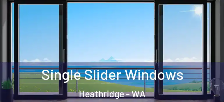  Single Slider Windows Heathridge - WA