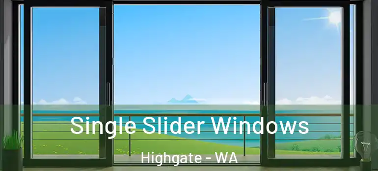  Single Slider Windows Highgate - WA