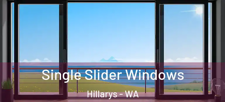 Single Slider Windows Hillarys - WA