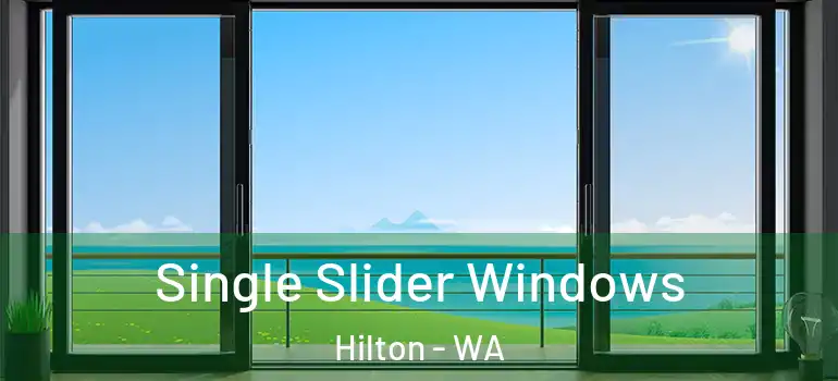 Single Slider Windows Hilton - WA
