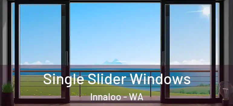 Single Slider Windows Innaloo - WA