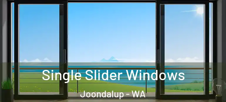 Single Slider Windows Joondalup - WA