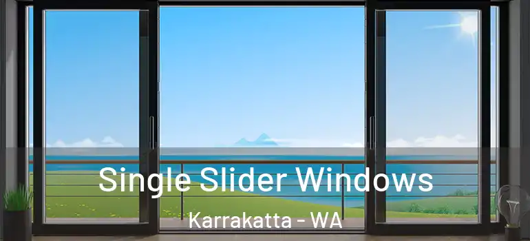 Single Slider Windows Karrakatta - WA