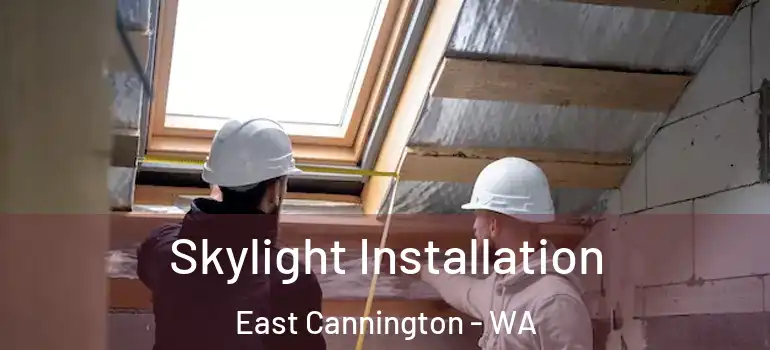 Skylight Installation East Cannington - WA