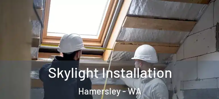  Skylight Installation Hamersley - WA