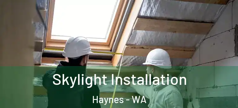  Skylight Installation Haynes - WA