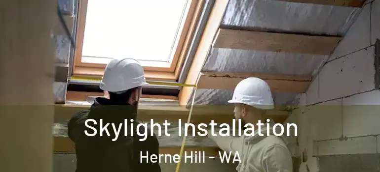 Skylight Installation Herne Hill - WA