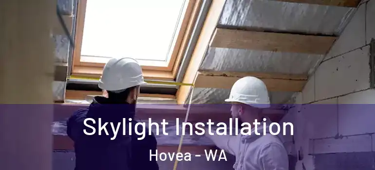 Skylight Installation Hovea - WA
