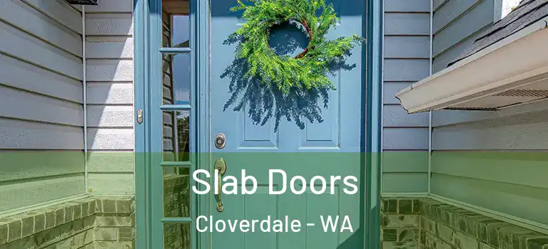  Slab Doors Cloverdale - WA